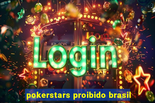 pokerstars proibido brasil